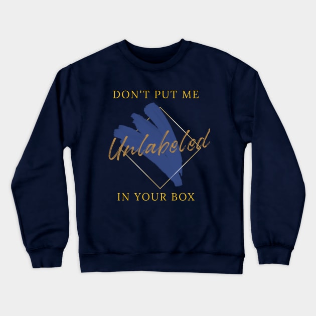 Unlabeled Don't Put Me in Your Box Crewneck Sweatshirt by Joco Studio